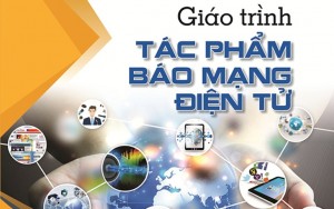 Ra mắt cuốn sách 'Giáo trình tác phẩm báo mạng điện tử'