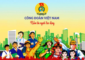 Đẩy mạnh công tác xây dựng tổ chức công đoàn vững mạnh