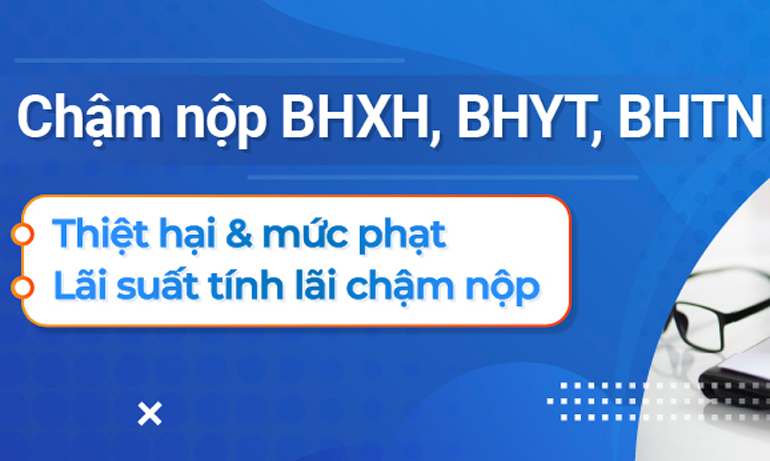 Doanh nghiệp nợ, trốn đóng BHXH, BHYT, BHTN cho người lao động bị xử lý thế nào?